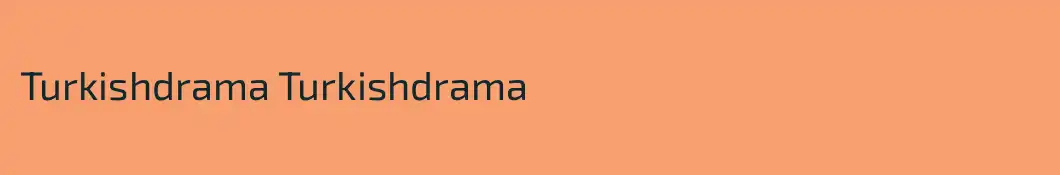 Turkishdrama Turkishdrama